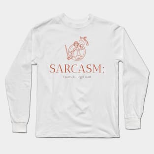 SARCASM: UNOFFICIAL LEGAL SKILL LAWYER'S LIFE Long Sleeve T-Shirt